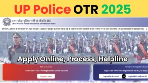 UP Police OTR 2025 – Apply Online, Process, Helpline