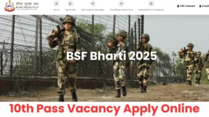BSF Head Constable Recruitment 2025 : 10th Pass Vacancy