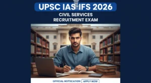 UPSC Civil Services IAS IFS Recruitment 2026